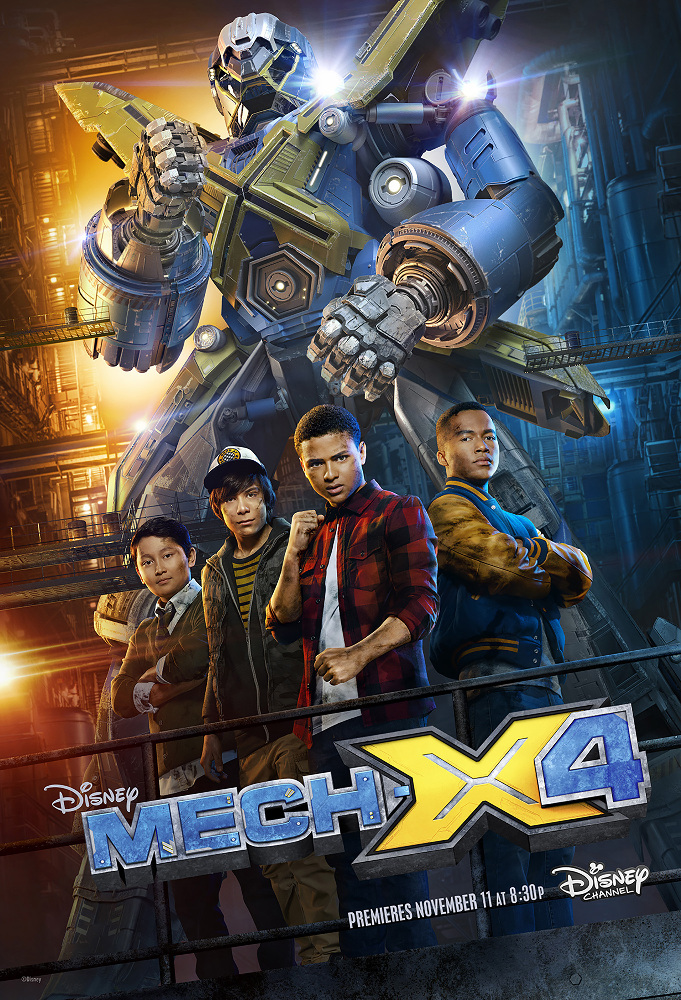 MECH-X4 - Disney's new serialized live-action series "MECH-X4" follows a heroic team of four teenage boys who take on the responsibility of controlling a giant robot to protect their city, and ultimately the world.  "MECH-X4" will be presented in an expanded premiere weekend with four back-to-back episodes on Disney Channel, the Disney App and Disney Channel VOD,  FRIDAY, NOVEMBER 11 through SUNDAY, NOVEMBER 13.  "MECH-X4" will also be presented on Disney XD and the Disney XD App, beginning MONDAY, DECEMBER 5. (Disney Channel)